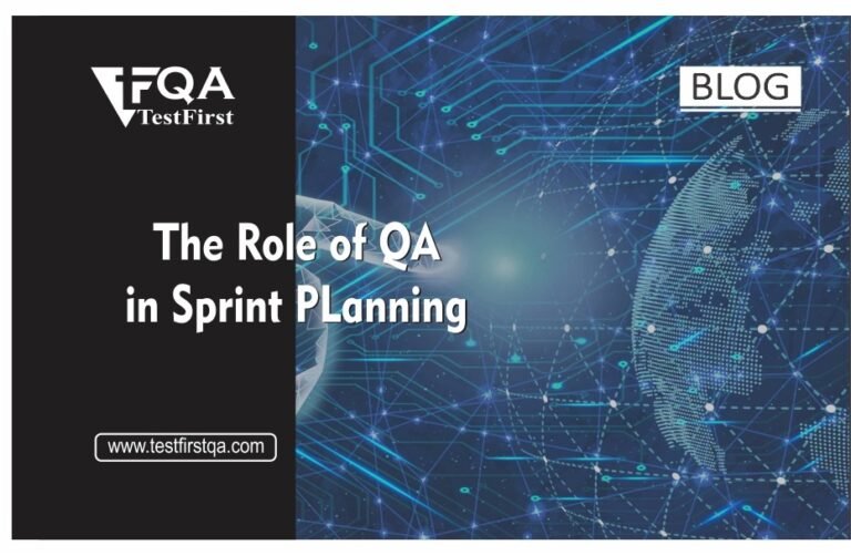 The Role of QA in Sprint Planning - TestFirst QA